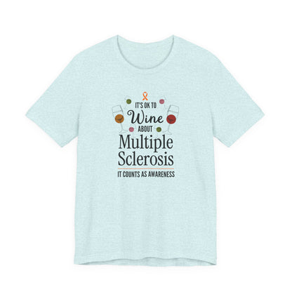 "Wine About Multiple Sclerosis It Counts As Awareness" T-Shirt, Charity Shirt, Unisex, Gift for Supporters, Fundraising Apparel