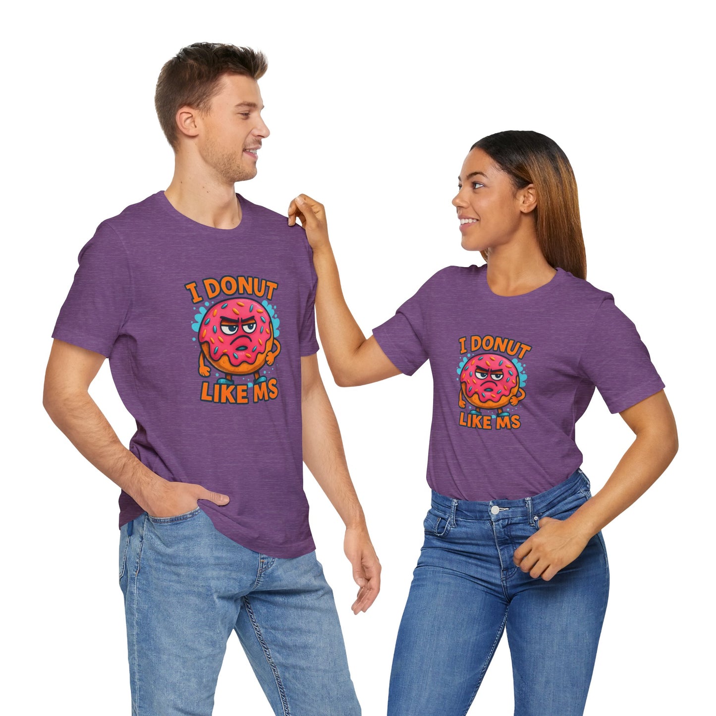 I Donut Like MS T-Shirt | Funny Multiple Sclerosis Awareness Tee | Unisex Chronic Illness Shirt | MS Warrior Gift