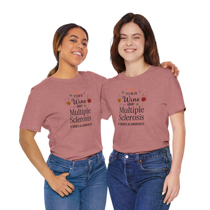 "Wine About Multiple Sclerosis It Counts As Awareness" T-Shirt, Charity Shirt, Unisex, Gift for Supporters, Fundraising Apparel