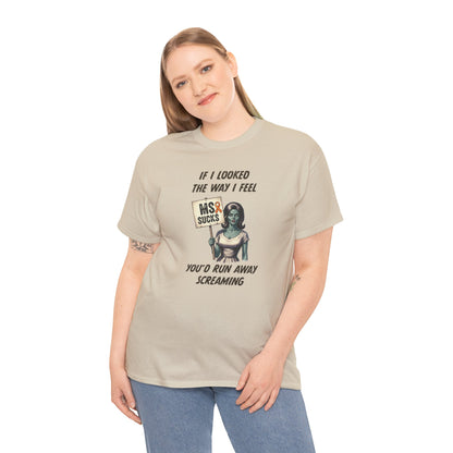 If I Looked the Way I Feel Unisex Heavy Cotton Tee MS Awareness, Funny Gift, MS Support, Casual Wear