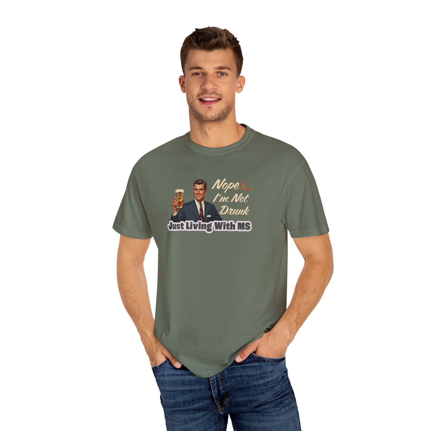 Funny MS Awareness Tee, Not Drunk Just Living With MS Unisex Garment-Dyed T-Shirt, Sarcastic Humor Shirt