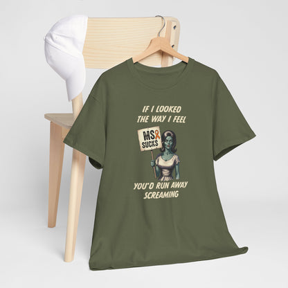 If I Looked the Way I Feel Unisex Heavy Cotton Tee MS Awareness, Funny Gift, MS Support, Casual Wear