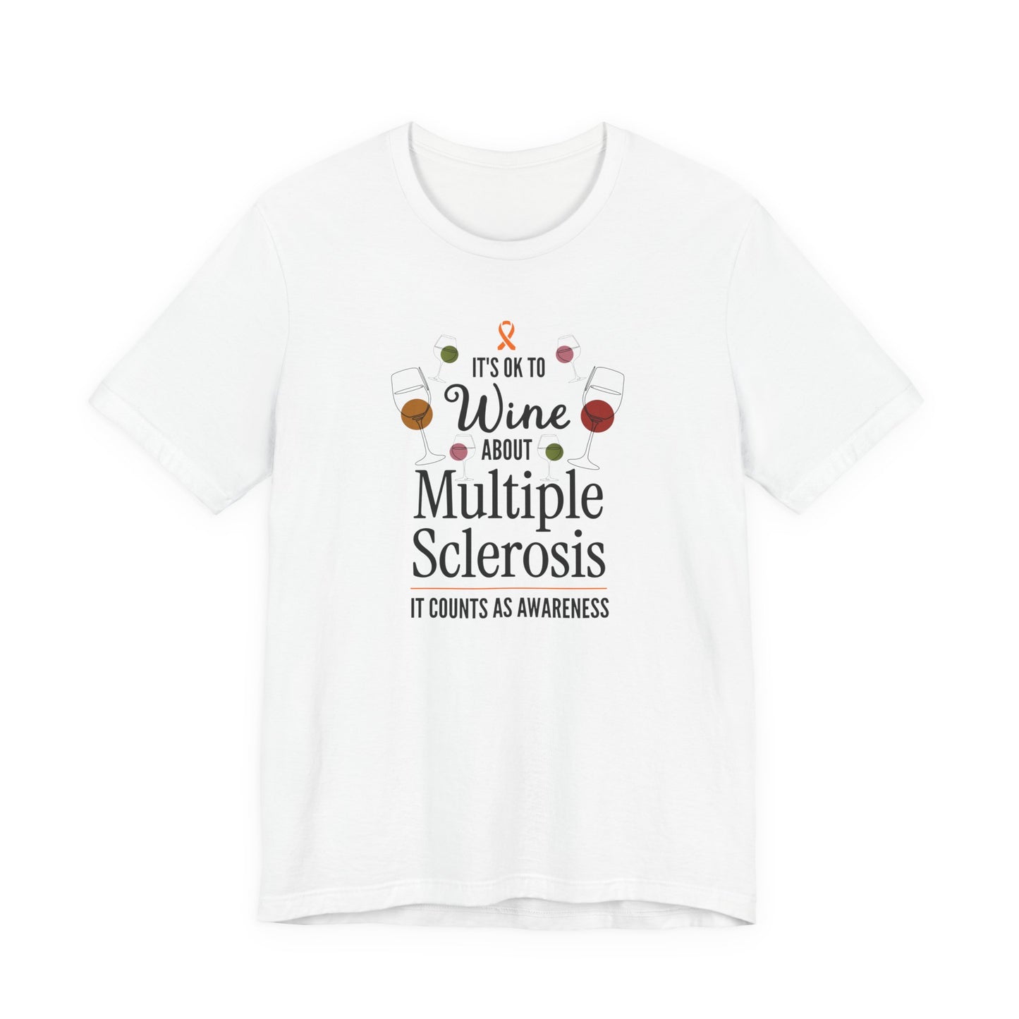 "Wine About Multiple Sclerosis It Counts As Awareness" T-Shirt, Charity Shirt, Unisex, Gift for Supporters, Fundraising Apparel