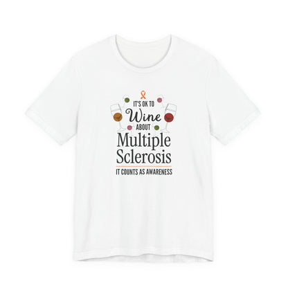 "Wine About Multiple Sclerosis It Counts As Awareness" T-Shirt, Charity Shirt, Unisex, Gift for Supporters, Fundraising Apparel