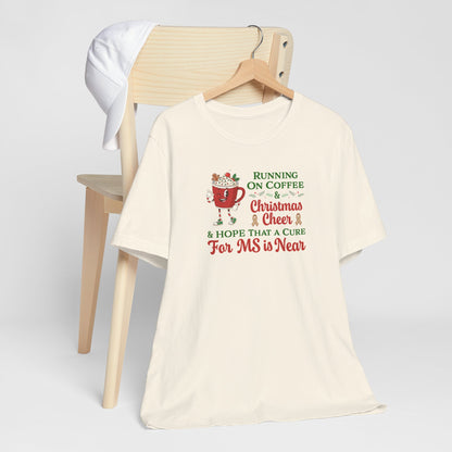 Coffee & Christmas Cheer & a CURE for MS in NEAR; Adult Multiple Sclerosis Awareness, Charity Shirt, Unisex, Gift for Supporters, Fundraising Apparel