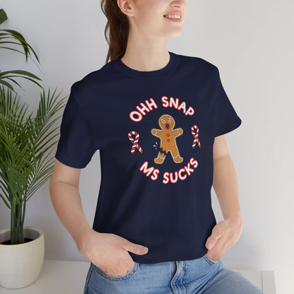 Cute Gingerbread Oh Snap! MS Sucks Unisex Adult Tee, Multiple Sclerosis Awareness, Charity Shirt, Unisex, Gift for Supporters, Fundraising Apparel