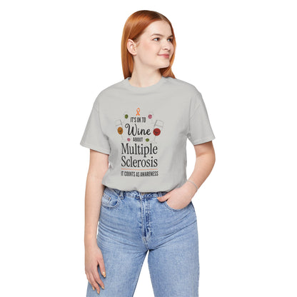"Wine About Multiple Sclerosis It Counts As Awareness" T-Shirt, Charity Shirt, Unisex, Gift for Supporters, Fundraising Apparel