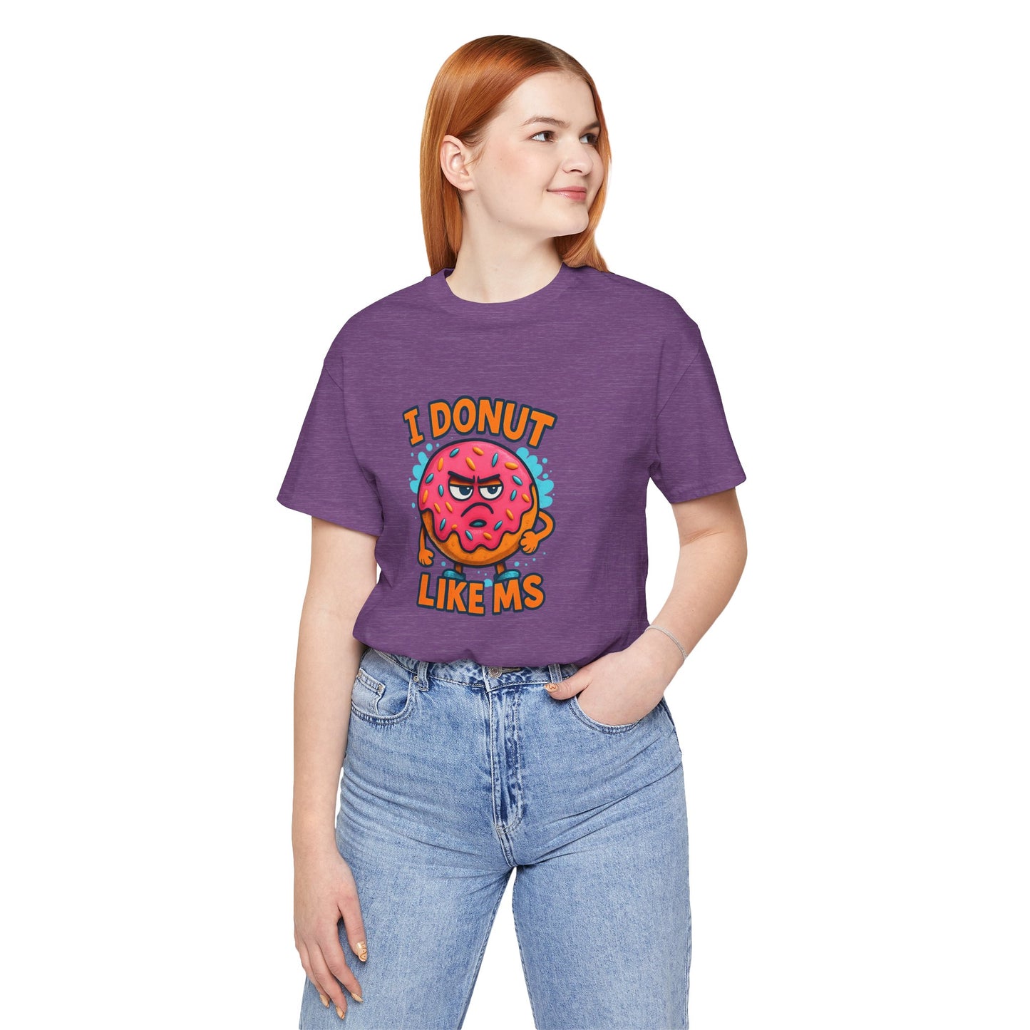 I Donut Like MS T-Shirt | Funny Multiple Sclerosis Awareness Tee | Unisex Chronic Illness Shirt | MS Warrior Gift