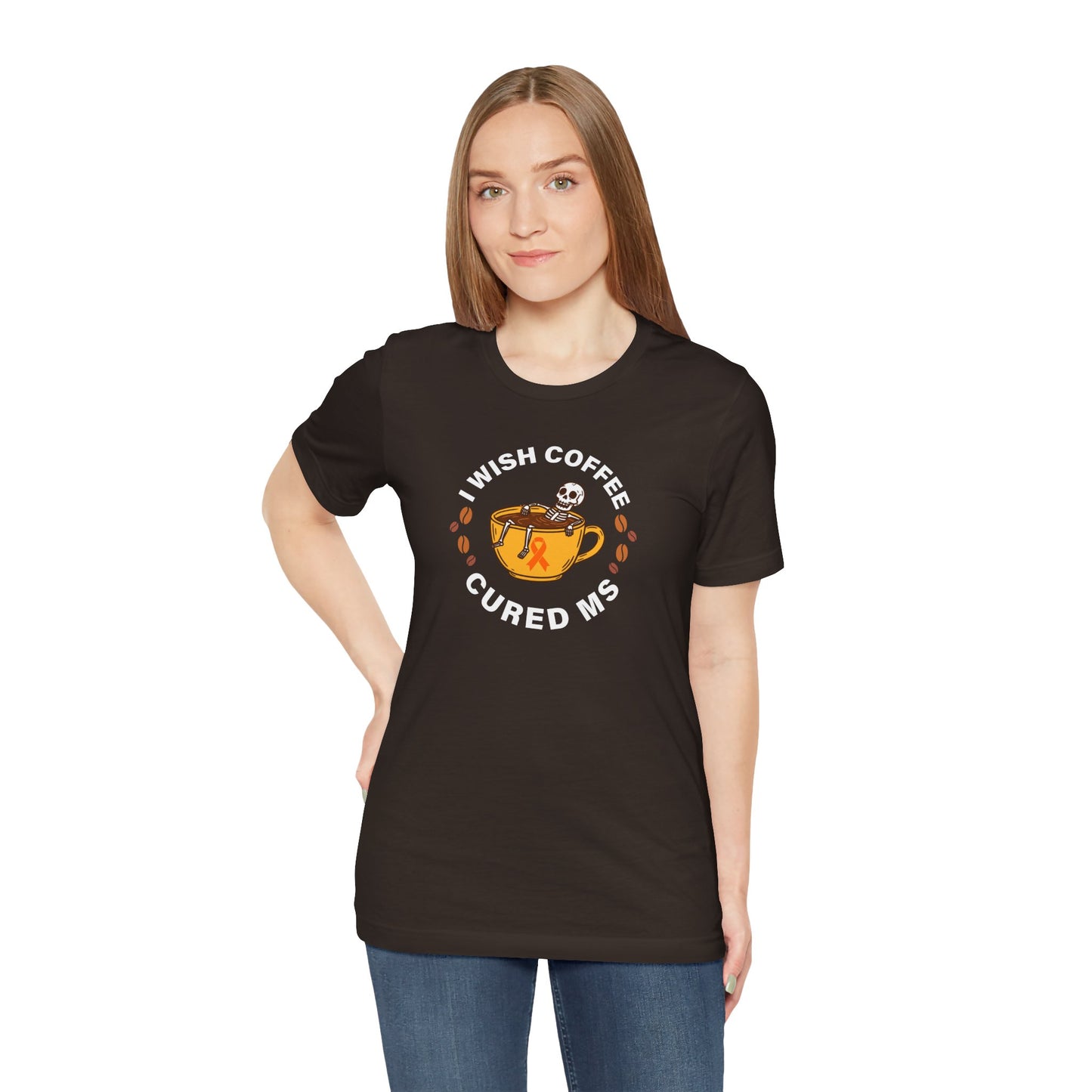 Cute I Wish COFFEE Cured MS - Adult Tee Multiple Sclerosis Awareness, Charity Shirt, Unisex, Gift for Supporters, Fundraising Apparel