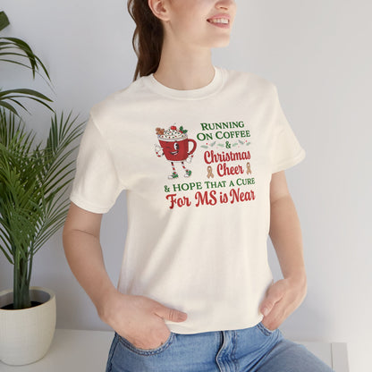 Coffee & Christmas Cheer & a CURE for MS in NEAR; Adult Multiple Sclerosis Awareness, Charity Shirt, Unisex, Gift for Supporters, Fundraising Apparel
