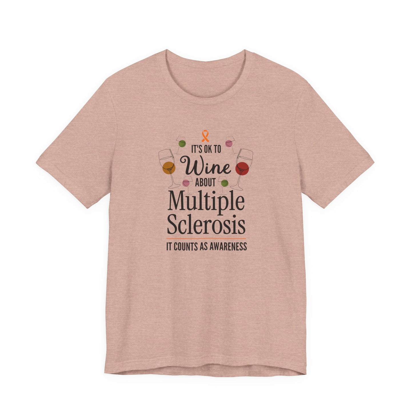 "Wine About Multiple Sclerosis It Counts As Awareness" T-Shirt, Charity Shirt, Unisex, Gift for Supporters, Fundraising Apparel