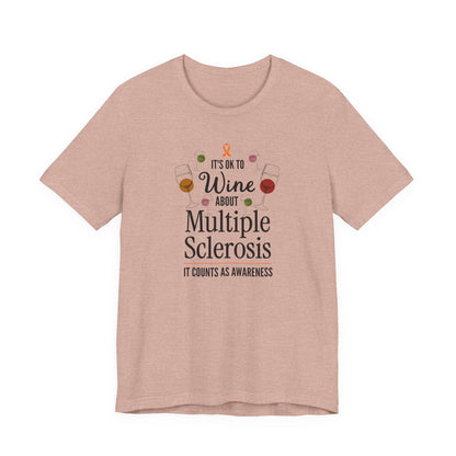"Wine About Multiple Sclerosis It Counts As Awareness" T-Shirt, Charity Shirt, Unisex, Gift for Supporters, Fundraising Apparel