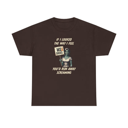 If I Looked the Way I Feel Unisex Heavy Cotton Tee MS Awareness, Funny Gift, MS Support, Casual Wear