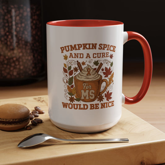 Mug - Pumpkin Spice and a Cure for MS Would Be Nice Coffee Mug (15oz)