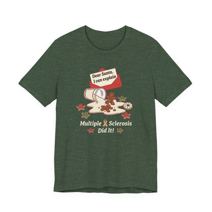 FUNNY Dear Santa MS Did it! Unisex Tee, Multiple Sclerosis Awareness, Charity Shirt, Unisex, Gift for Supporters, Fundraising Apparel