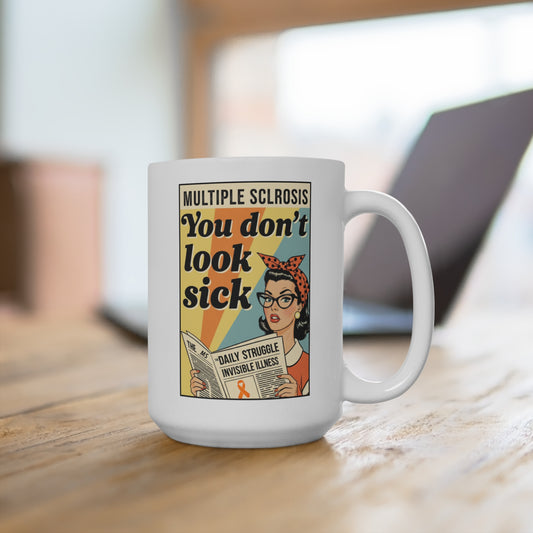 "You Don't Look Sick" Mug | Retro Multiple Sclerosis Awareness Mug | Whimsical Chronic Illness Gift