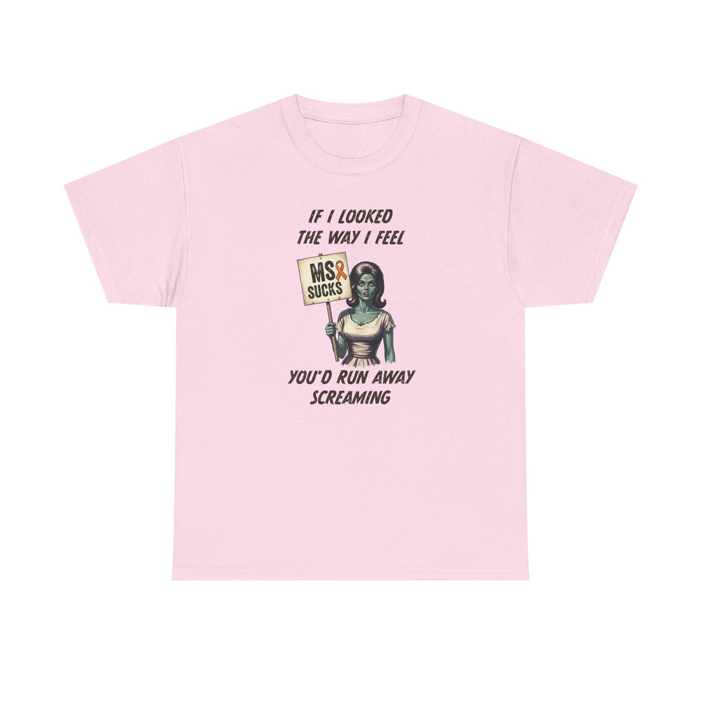 If I Looked the Way I Feel Unisex Heavy Cotton Tee MS Awareness, Funny Gift, MS Support, Casual Wear