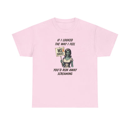 If I Looked the Way I Feel Unisex Heavy Cotton Tee MS Awareness, Funny Gift, MS Support, Casual Wear