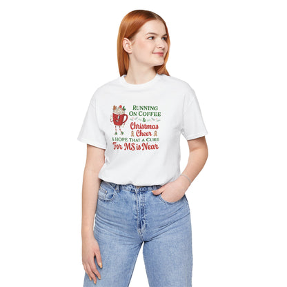 Coffee & Christmas Cheer & a CURE for MS in NEAR; Adult Multiple Sclerosis Awareness, Charity Shirt, Unisex, Gift for Supporters, Fundraising Apparel