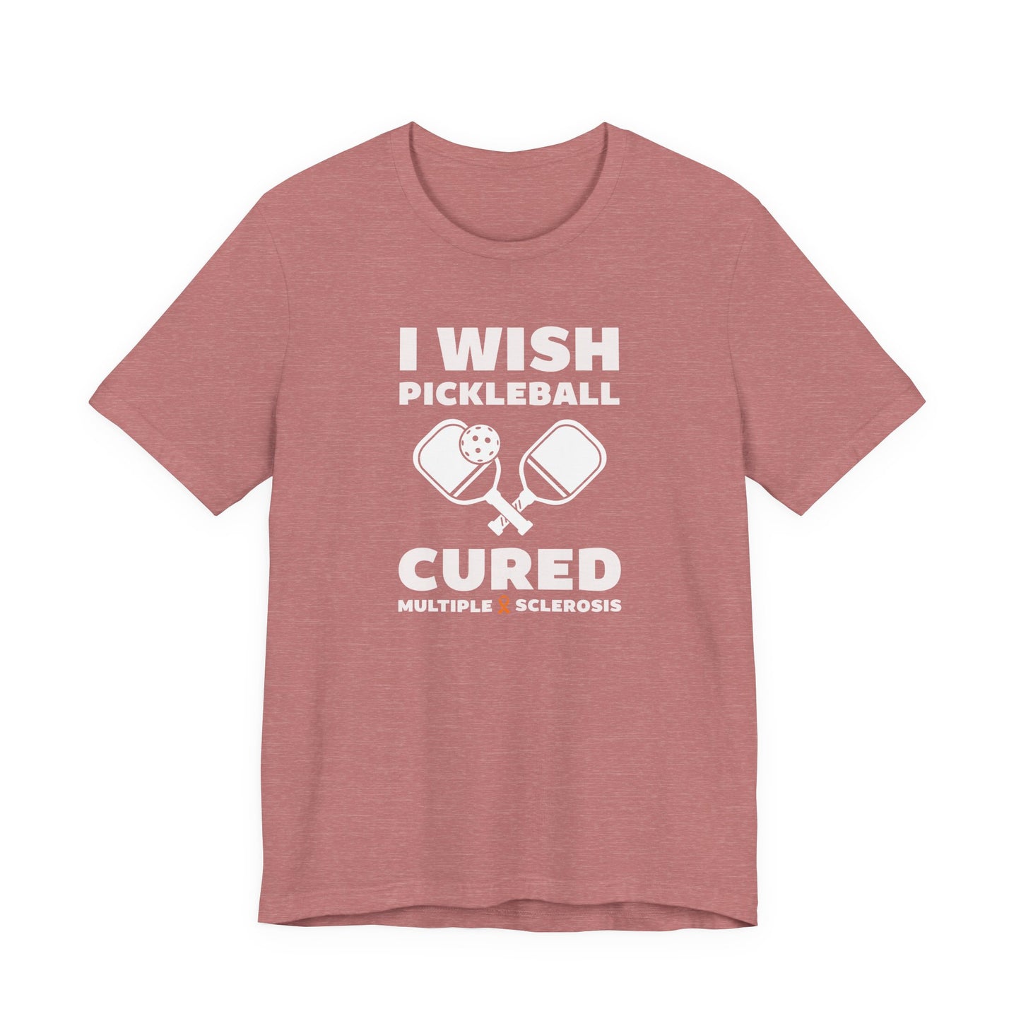 Cute I Wish PICKLEBALL Cured MS - Adult Tee Multiple Sclerosis Awareness, Charity Shirt, Unisex, Gift for Supporters, Fundraising Apparel
