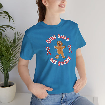Cute Gingerbread Oh Snap! MS Sucks Unisex Adult Tee, Multiple Sclerosis Awareness, Charity Shirt, Unisex, Gift for Supporters, Fundraising Apparel