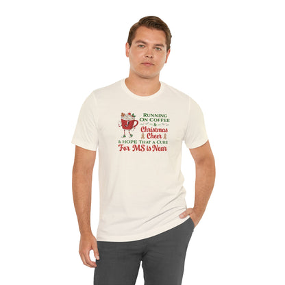 Coffee & Christmas Cheer & a CURE for MS in NEAR; Adult Multiple Sclerosis Awareness, Charity Shirt, Unisex, Gift for Supporters, Fundraising Apparel