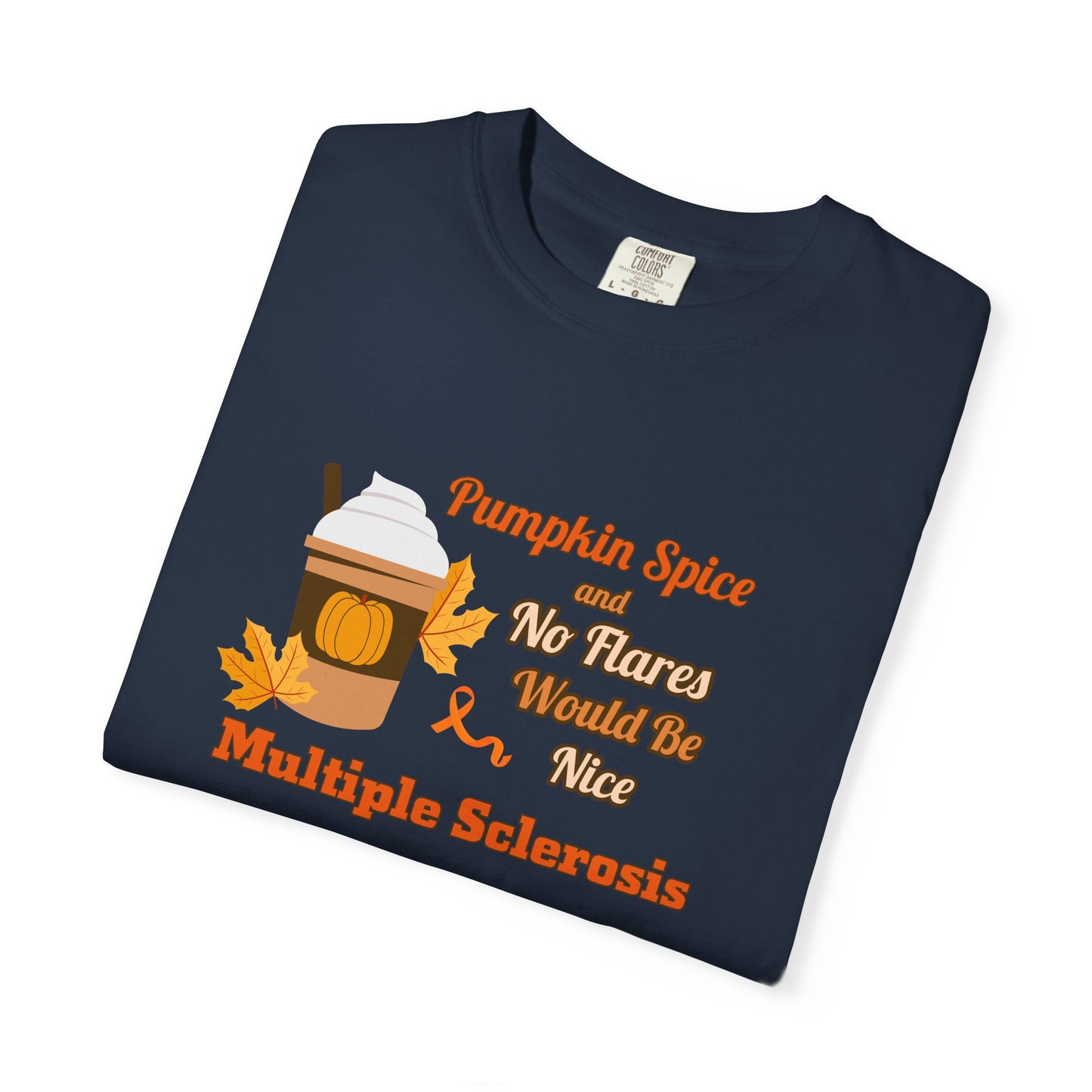 Pumpkin Spice & No Flares Would Be Nice - Unisex Garment-Dyed T-shirt