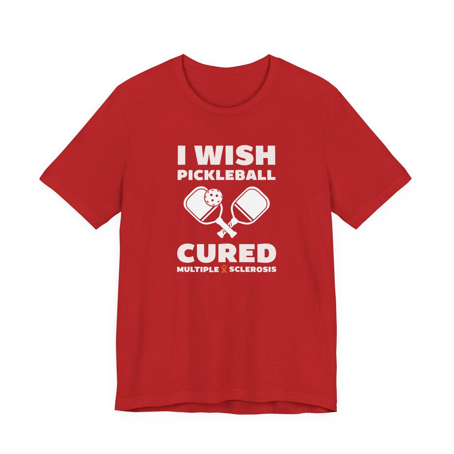 Cute I Wish PICKLEBALL Cured MS - Adult Tee Multiple Sclerosis Awareness, Charity Shirt, Unisex, Gift for Supporters, Fundraising Apparel
