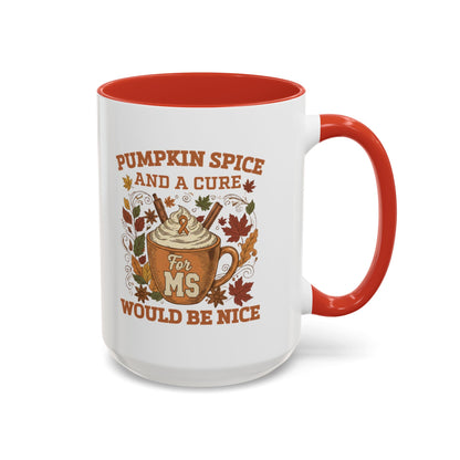 Mug - Pumpkin Spice and a Cure for MS Would Be Nice Coffee Mug (15oz)