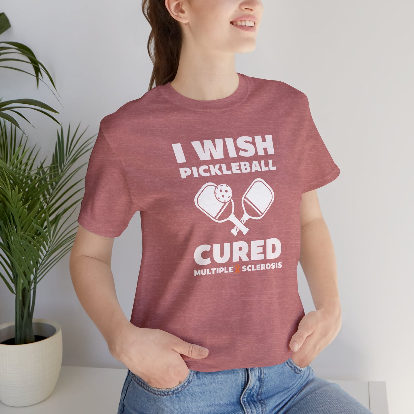 Cute I Wish PICKLEBALL Cured MS - Adult Tee Multiple Sclerosis Awareness, Charity Shirt, Unisex, Gift for Supporters, Fundraising Apparel