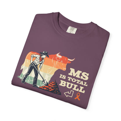 MS is Total Bull Cowgirl Unisex Garment-Dyed T-shirt Snarky Awareness