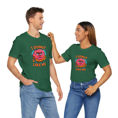 I Donut Like MS T-Shirt | Funny Multiple Sclerosis Awareness Tee | Unisex Chronic Illness Shirt | MS Warrior Gift