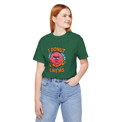 I Donut Like MS T-Shirt | Funny Multiple Sclerosis Awareness Tee | Unisex Chronic Illness Shirt | MS Warrior Gift