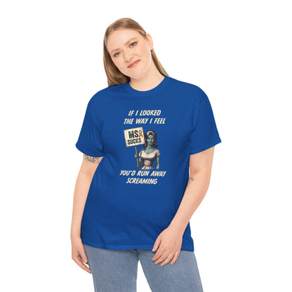 If I Looked the Way I Feel Unisex Heavy Cotton Tee MS Awareness, Funny Gift, MS Support, Casual Wear
