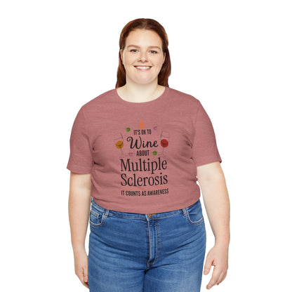 "Wine About Multiple Sclerosis It Counts As Awareness" T-Shirt, Charity Shirt, Unisex, Gift for Supporters, Fundraising Apparel