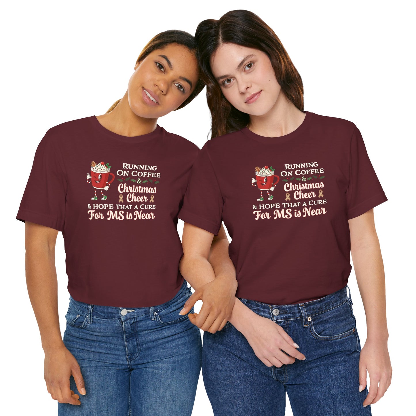 Coffee & Christmas Cheer & a CURE for MS in NEAR; Adult Multiple Sclerosis Awareness, Charity Shirt, Unisex, Gift for Supporters, Fundraising Apparel