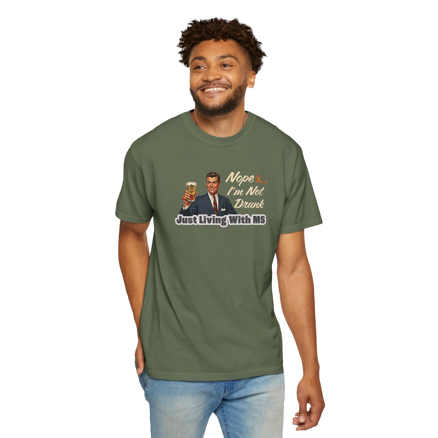 Funny MS Awareness Tee, Not Drunk Just Living With MS Unisex Garment-Dyed T-Shirt, Sarcastic Humor Shirt