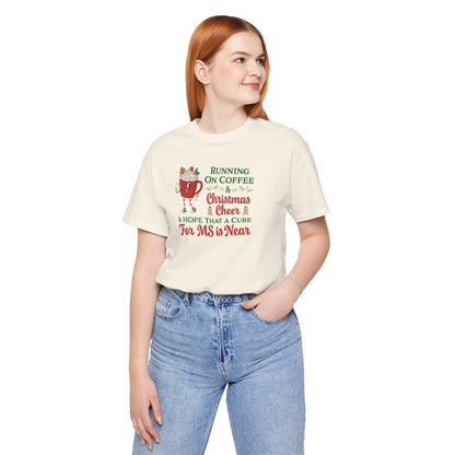 Coffee & Christmas Cheer & a CURE for MS in NEAR; Adult Multiple Sclerosis Awareness, Charity Shirt, Unisex, Gift for Supporters, Fundraising Apparel