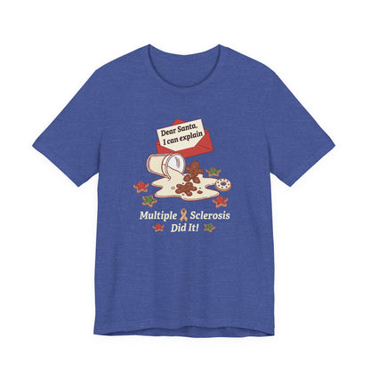 FUNNY Dear Santa MS Did it! Unisex Tee, Multiple Sclerosis Awareness, Charity Shirt, Unisex, Gift for Supporters, Fundraising Apparel