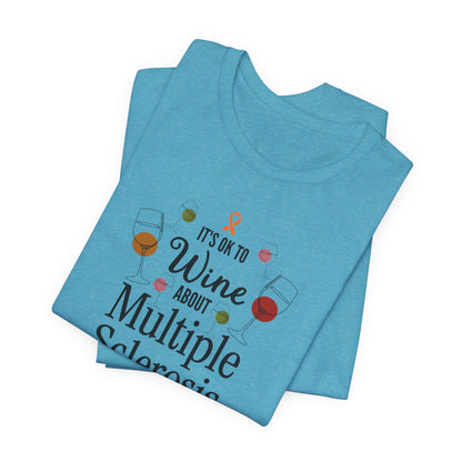 "Wine About Multiple Sclerosis It Counts As Awareness" T-Shirt, Charity Shirt, Unisex, Gift for Supporters, Fundraising Apparel
