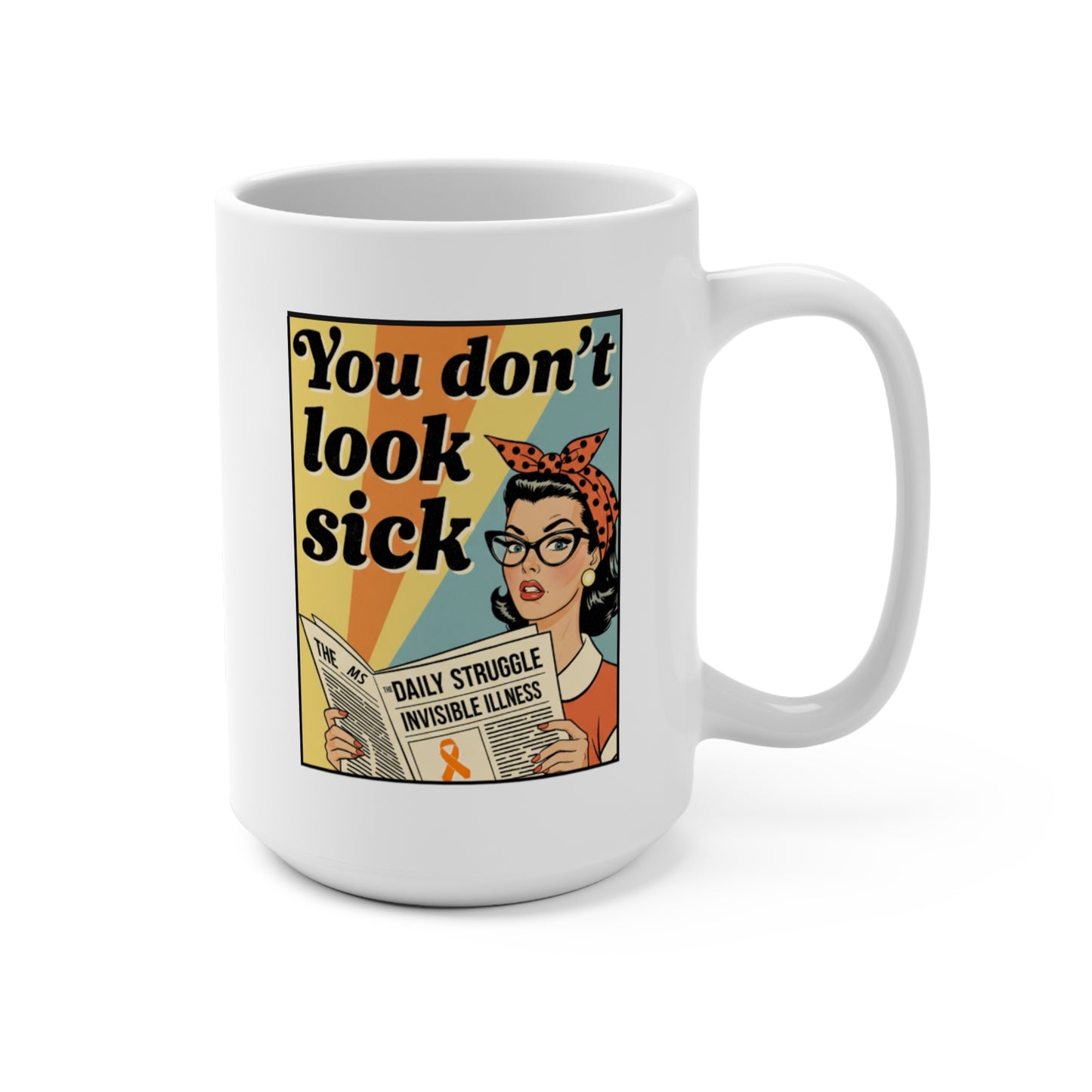 "You Don't Look Sick" Mug | Retro Multiple Sclerosis Awareness Mug | Whimsical Chronic Illness Gift
