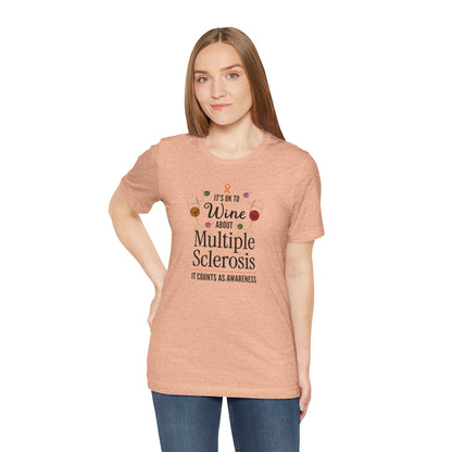 "Wine About Multiple Sclerosis It Counts As Awareness" T-Shirt, Charity Shirt, Unisex, Gift for Supporters, Fundraising Apparel